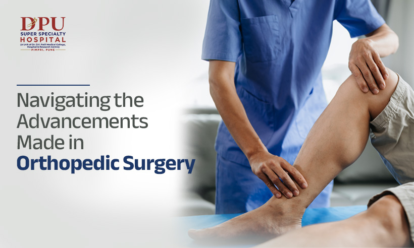 Advancements Made in Orthopedic Surgery